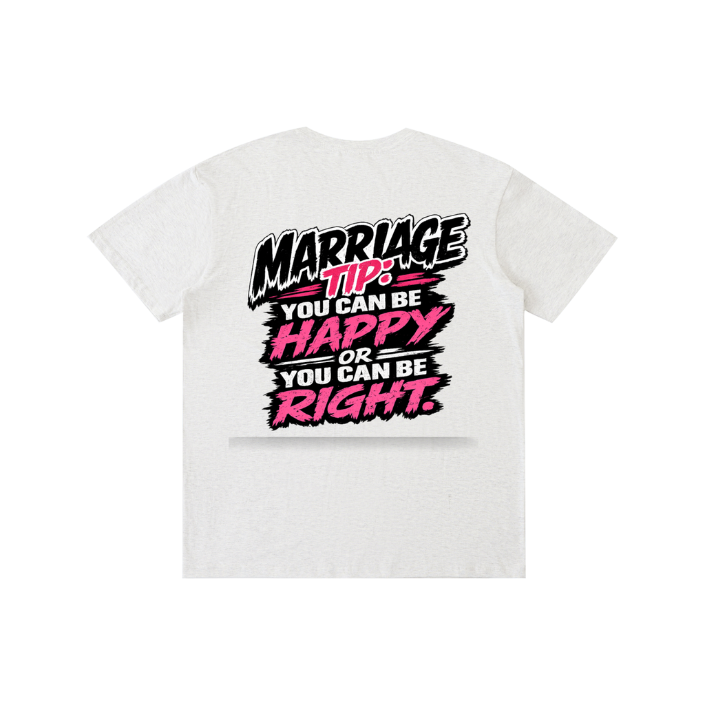 Pure Cotton Unisex T-Shirt - Marriage tip be happy