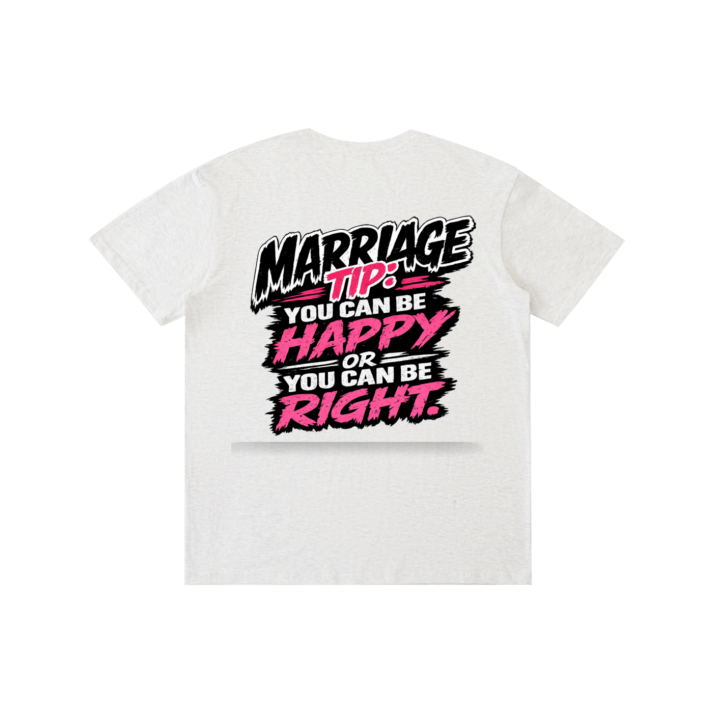Pure Cotton Unisex T-Shirt - Marriage tip be happy