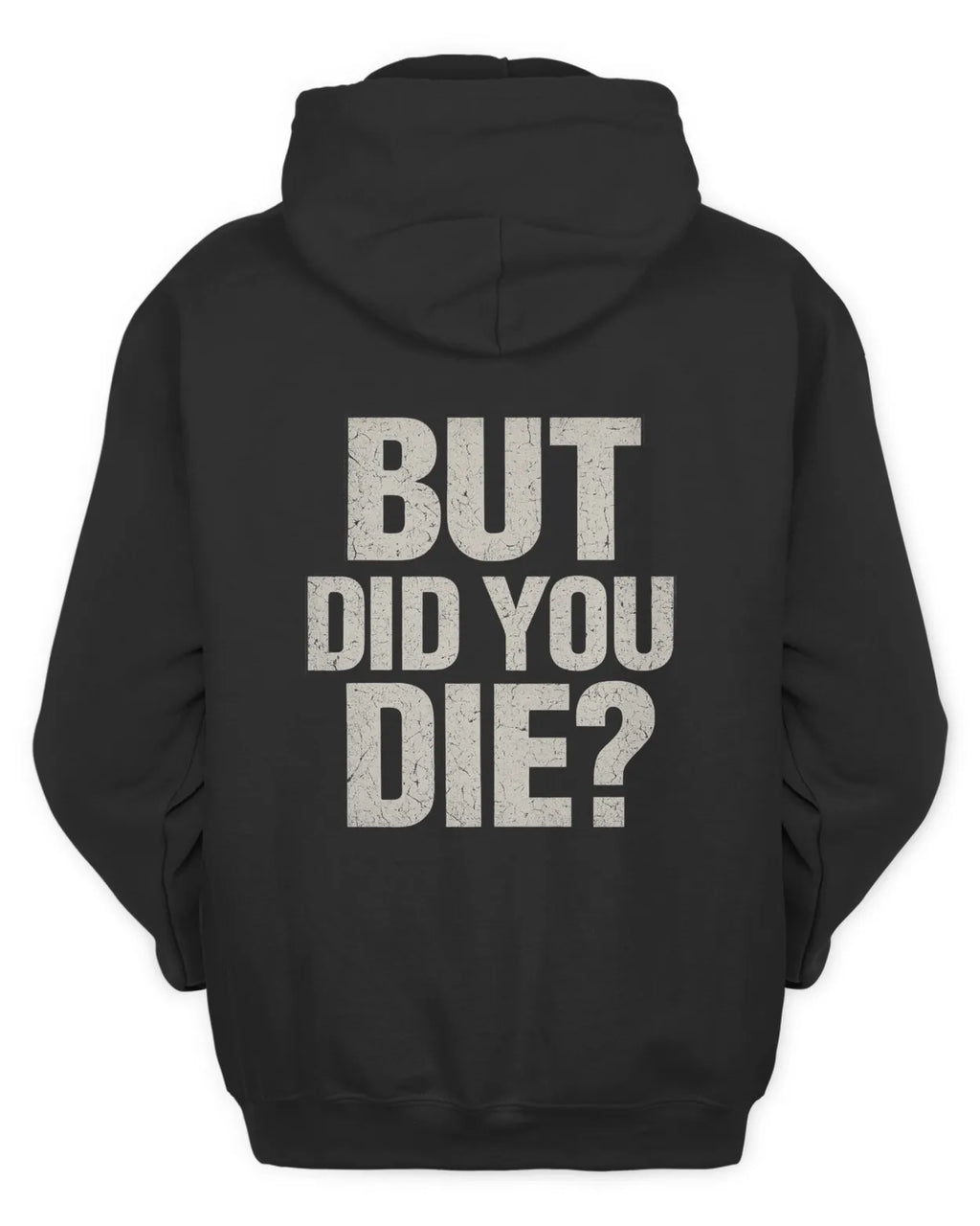 Men Full Zip Did You Die Hoodie
