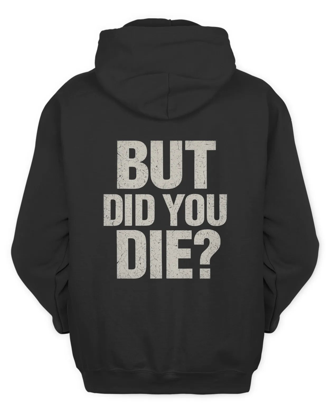 Men Full Zip Did You Die Hoodie