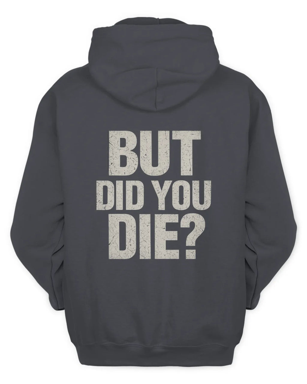 Men Full Zip Did You Die Hoodie