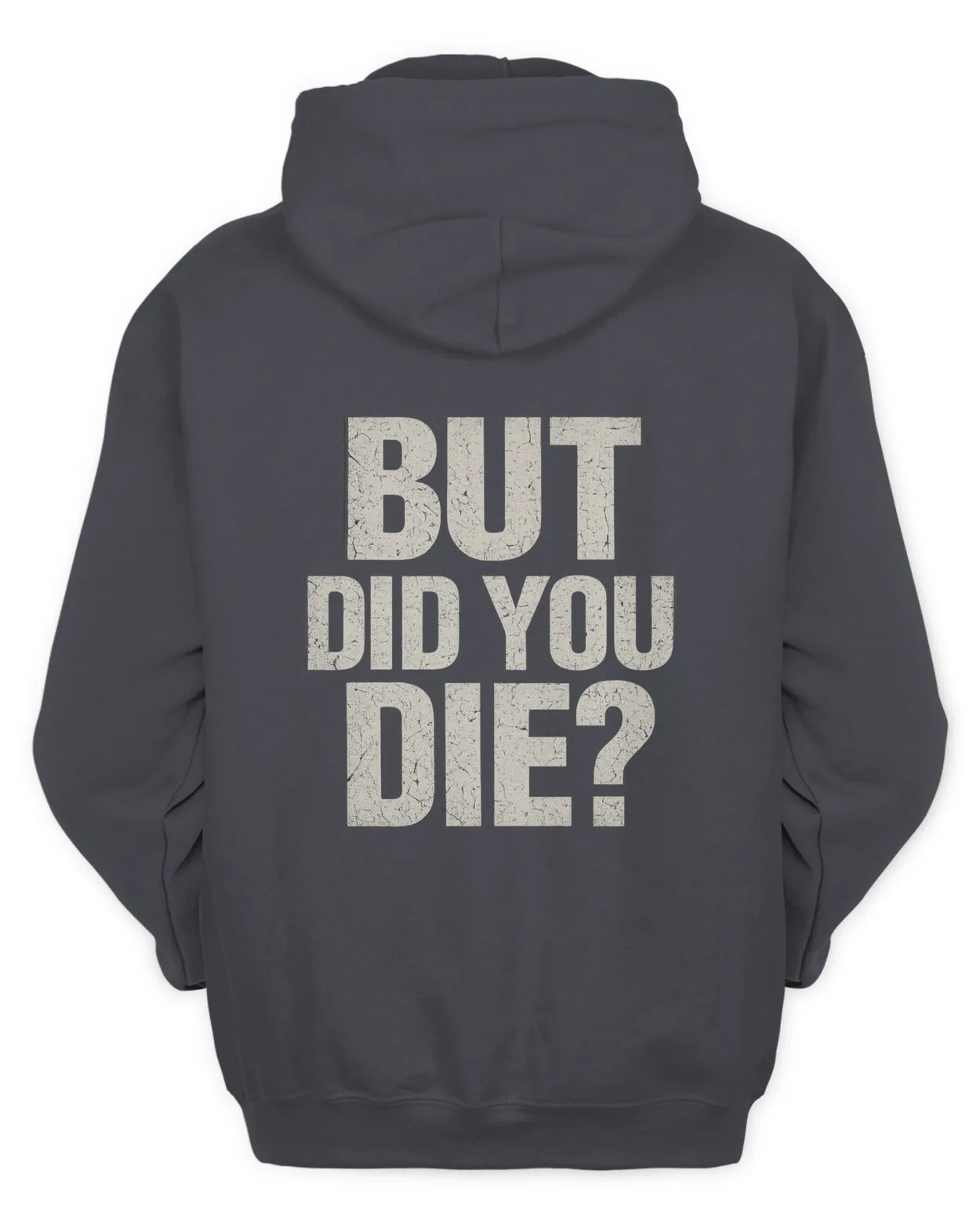 Men Full Zip Did You Die Hoodie