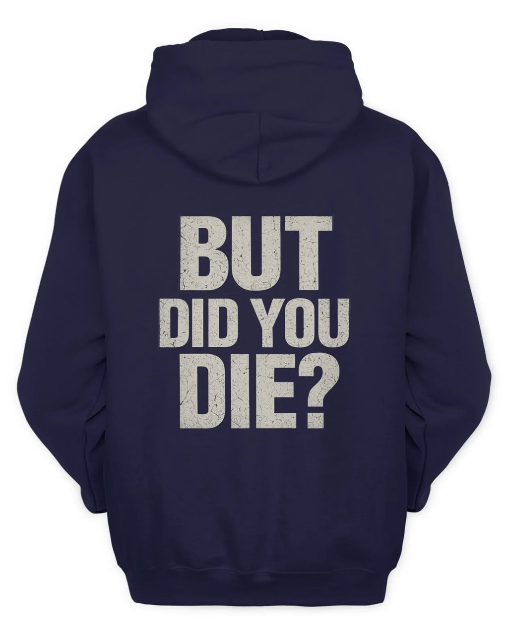 Men Full Zip Did You Die Hoodie