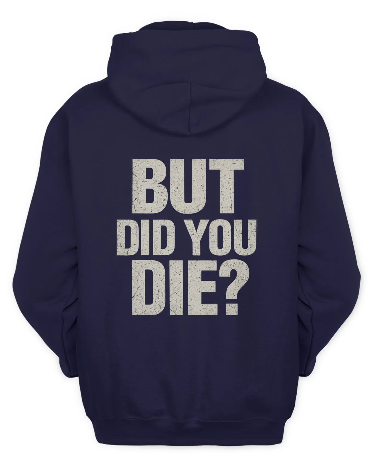 Men Full Zip Did You Die Hoodie