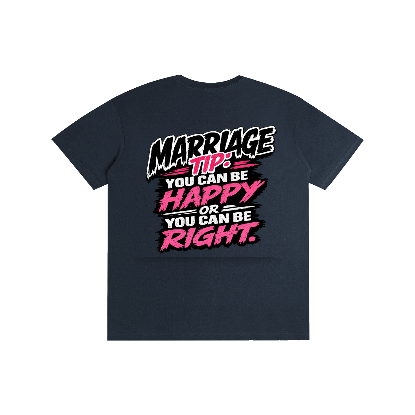 Pure Cotton Unisex T-Shirt - Marriage tip be happy