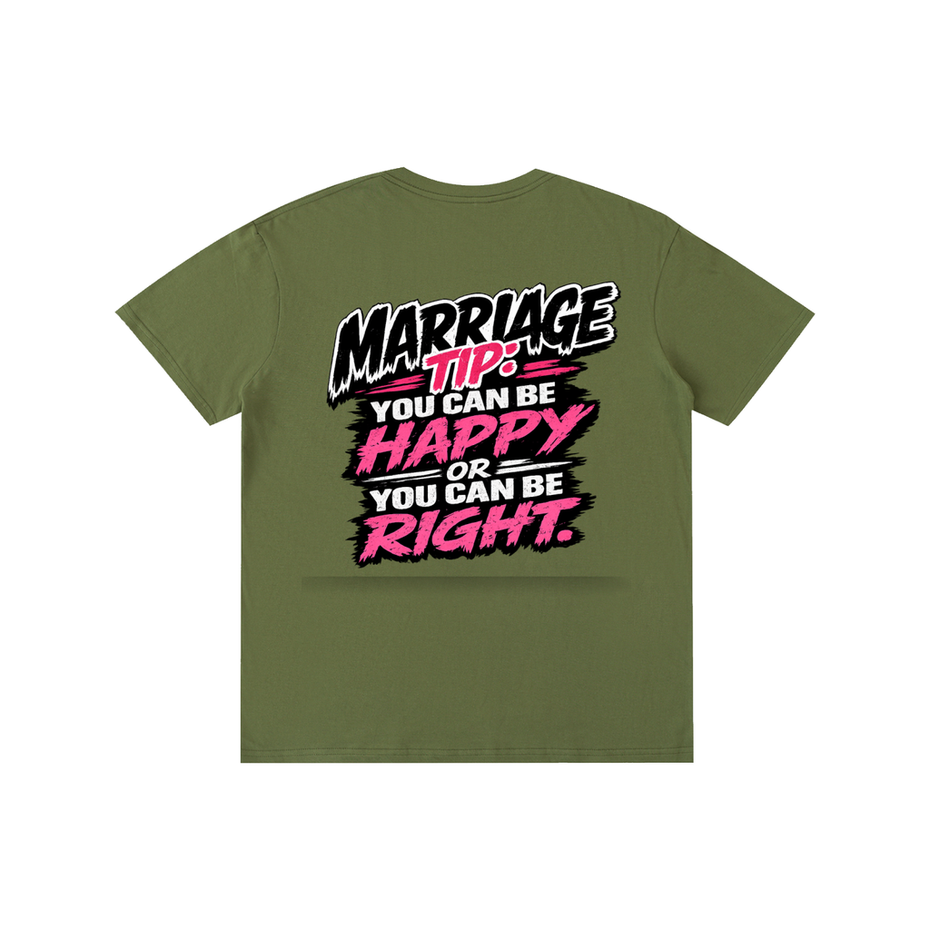 Pure Cotton Unisex T-Shirt - Marriage tip be happy