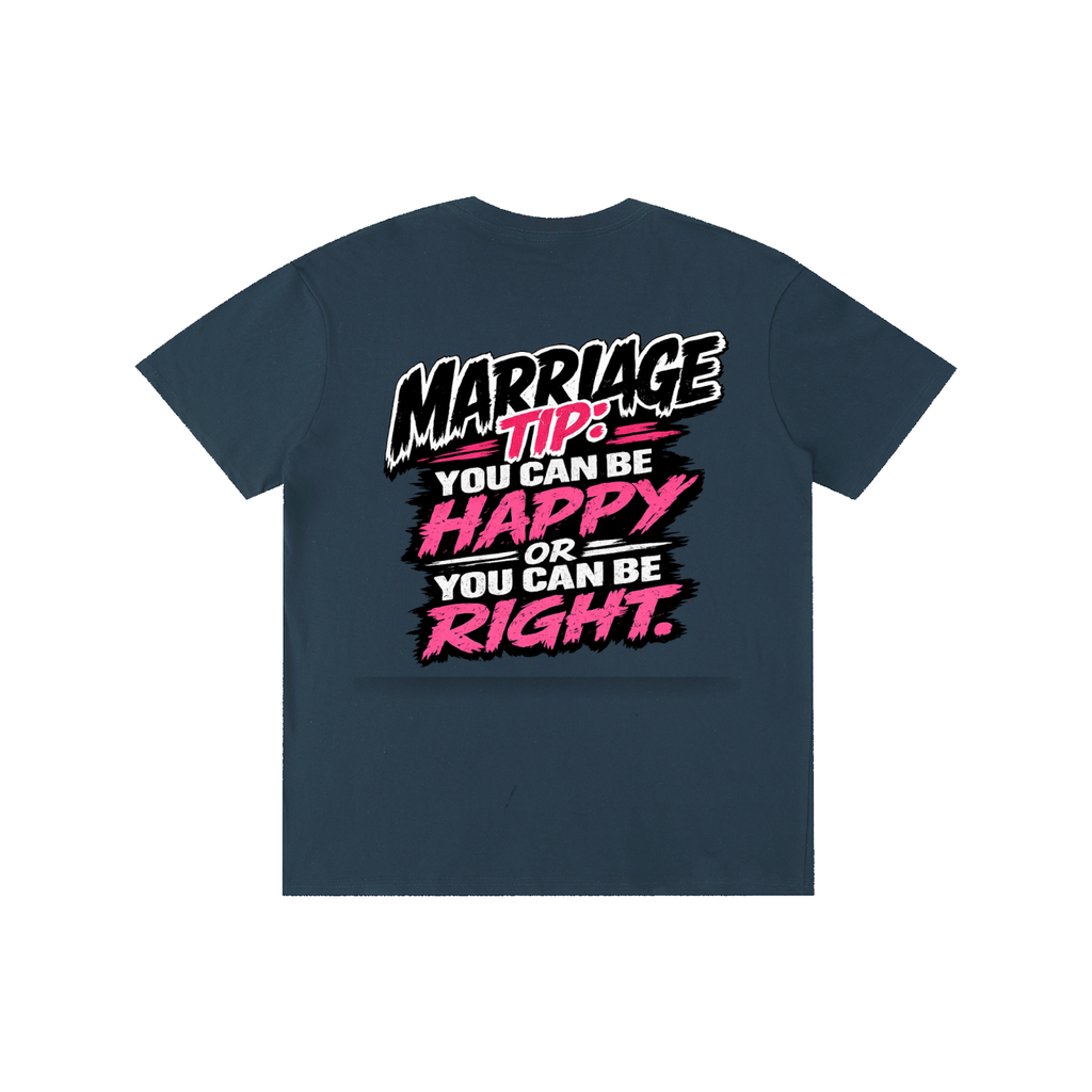 Pure Cotton Unisex T-Shirt - Marriage tip be happy