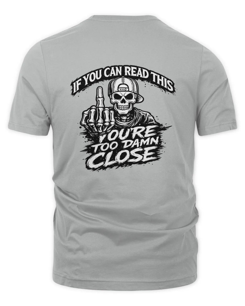 Unisex Too Close T-Shirt