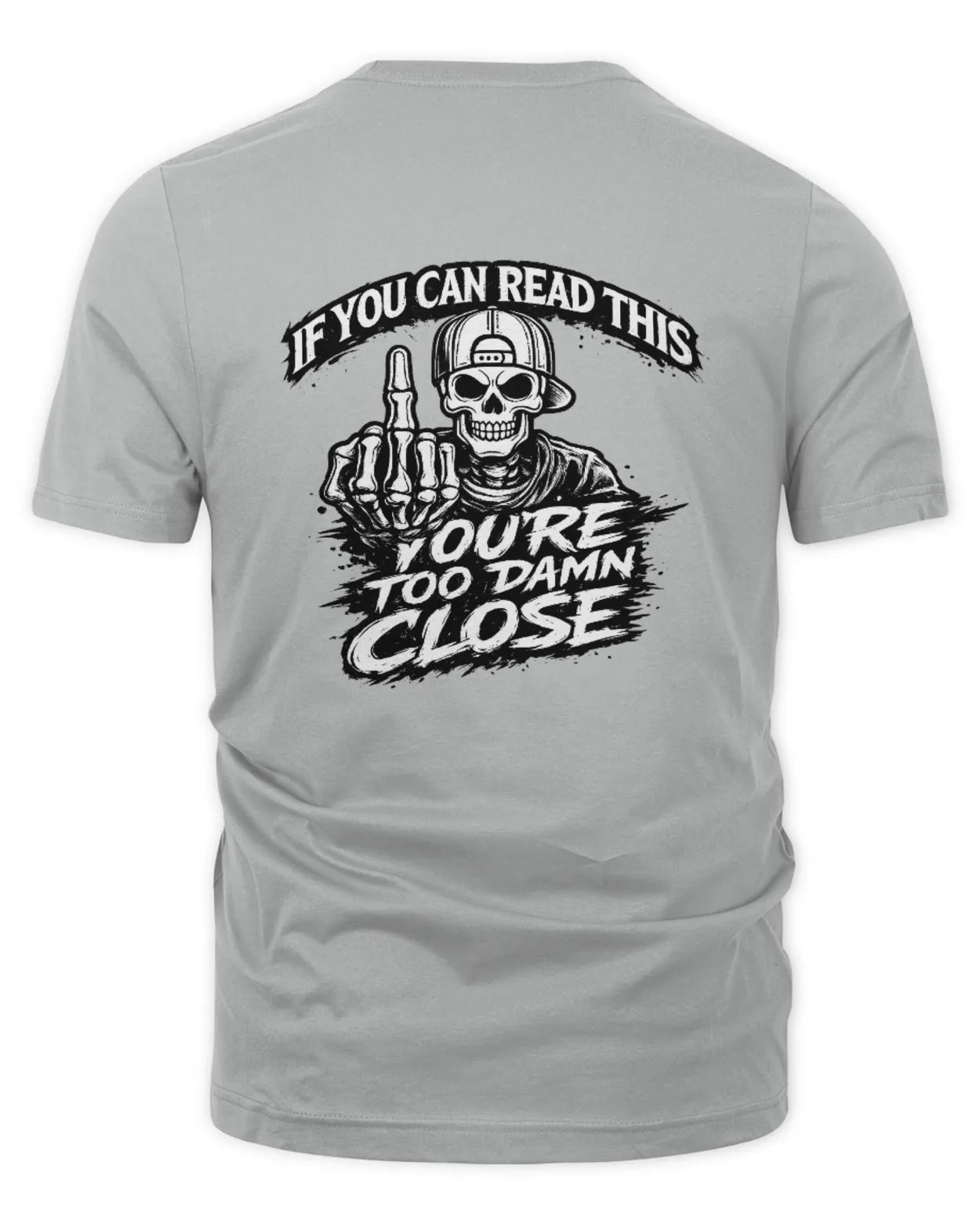Unisex Too Close T-Shirt