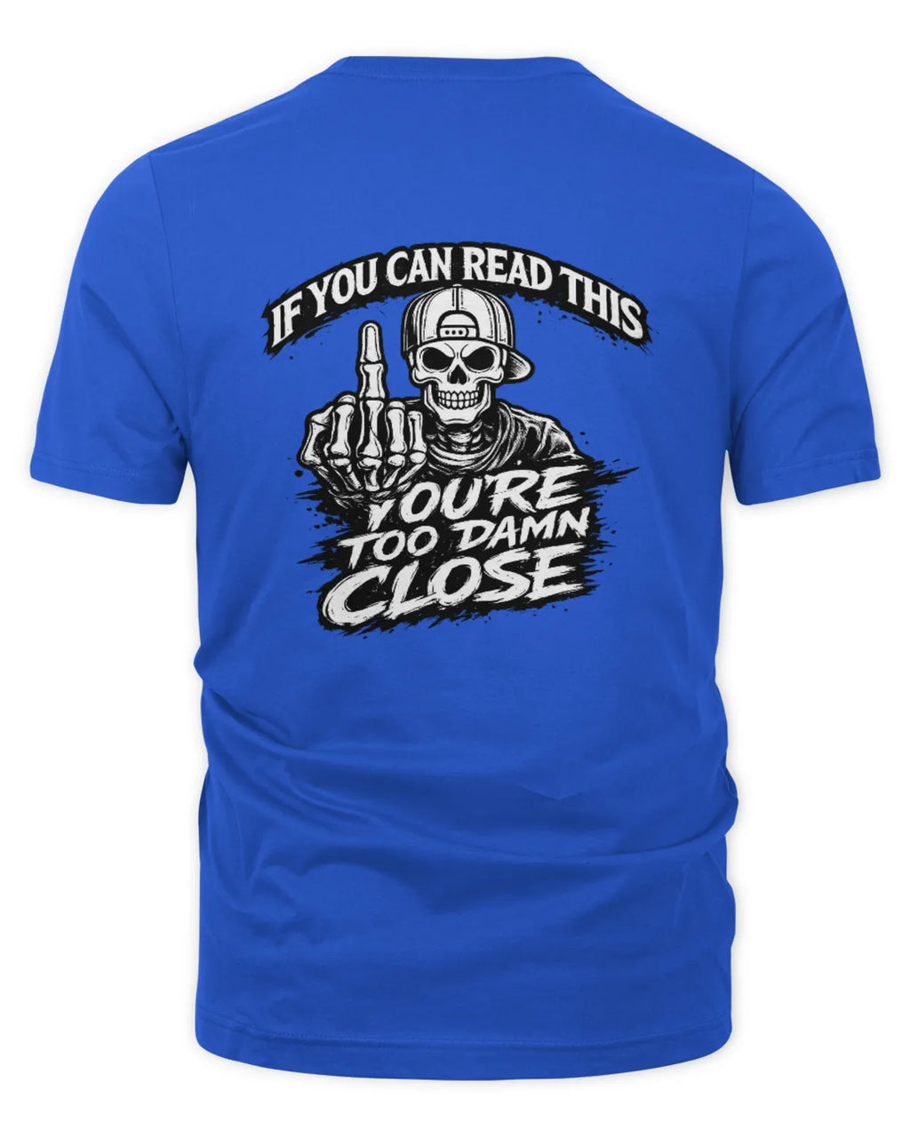 Unisex Too Close T-Shirt