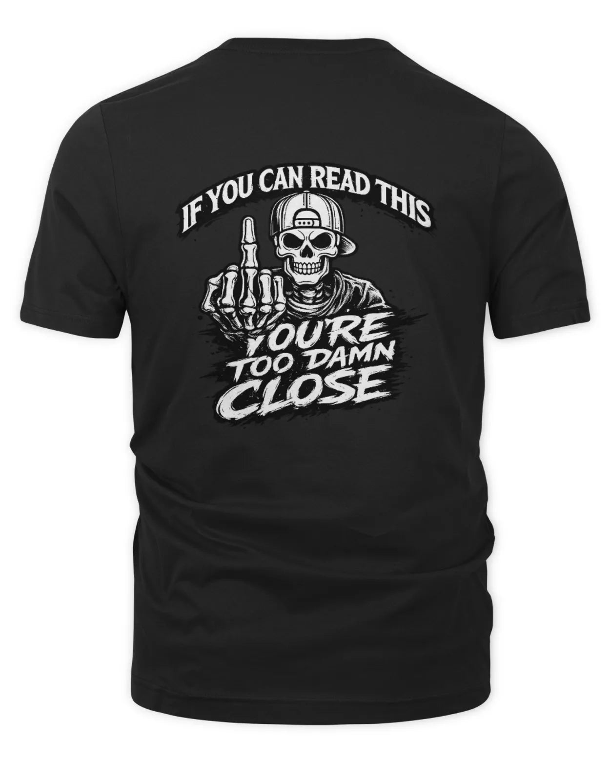 Unisex Too Close T-Shirt
