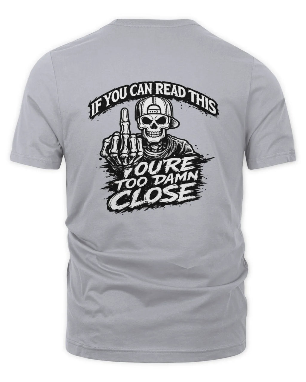 Unisex Too Close T-Shirt