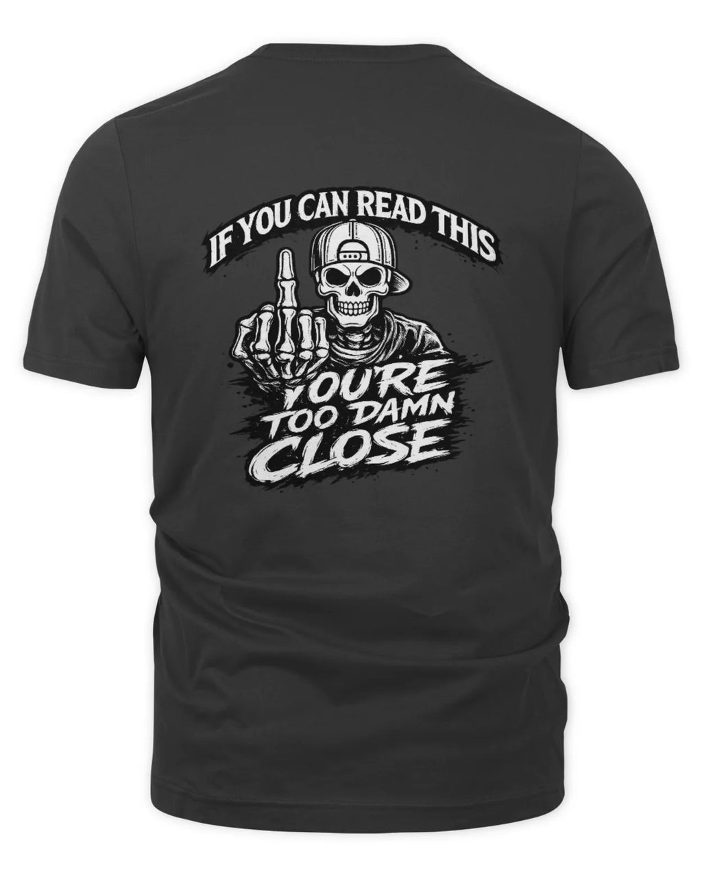 Unisex Too Close T-Shirt