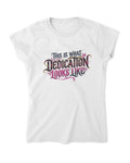 Womans Dedication T