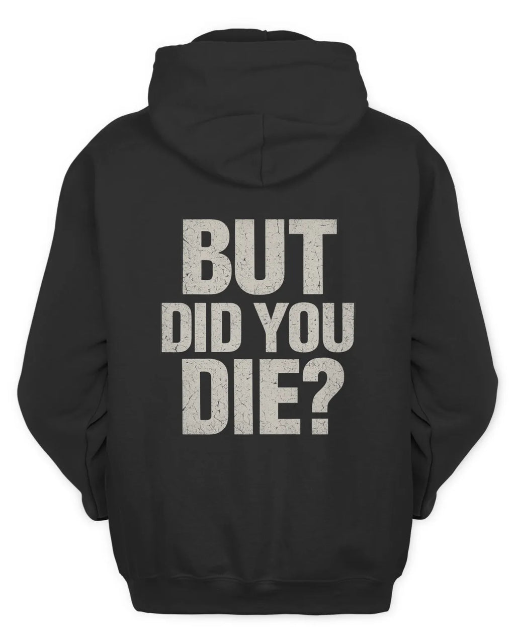 Men Full Zip Did You Die Hoodie