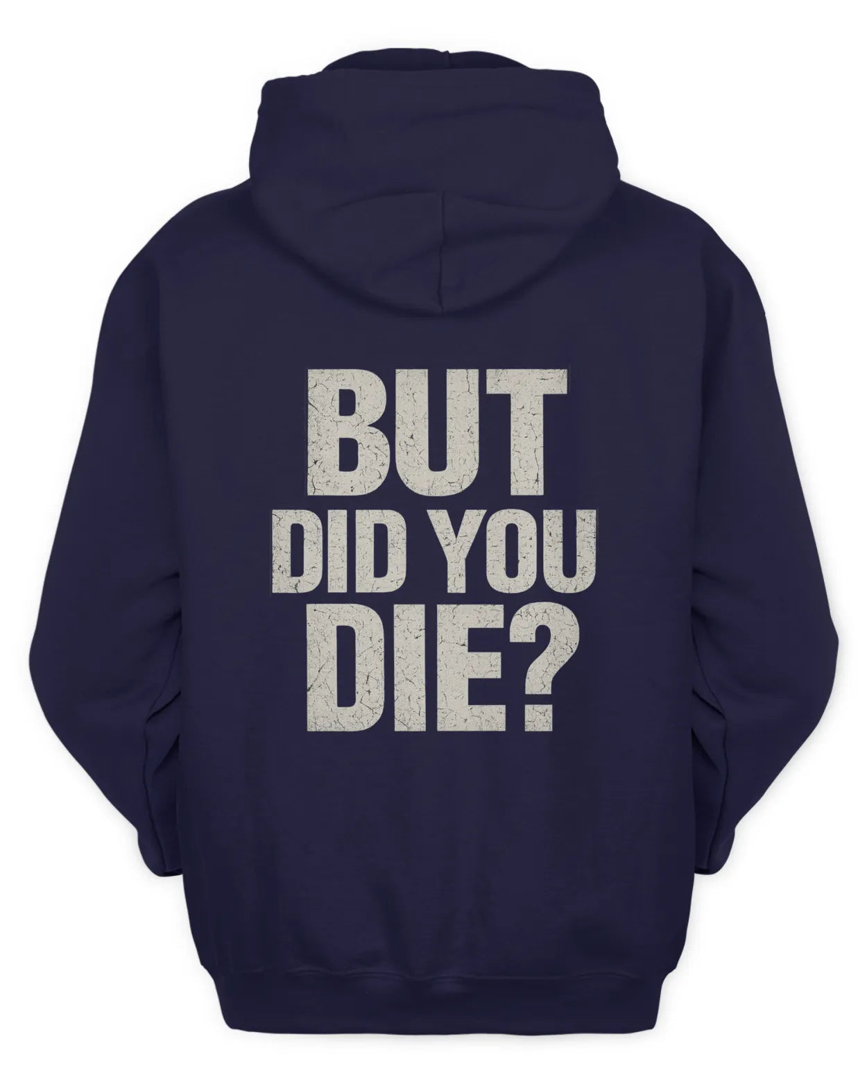 Men Full Zip Did You Die Hoodie