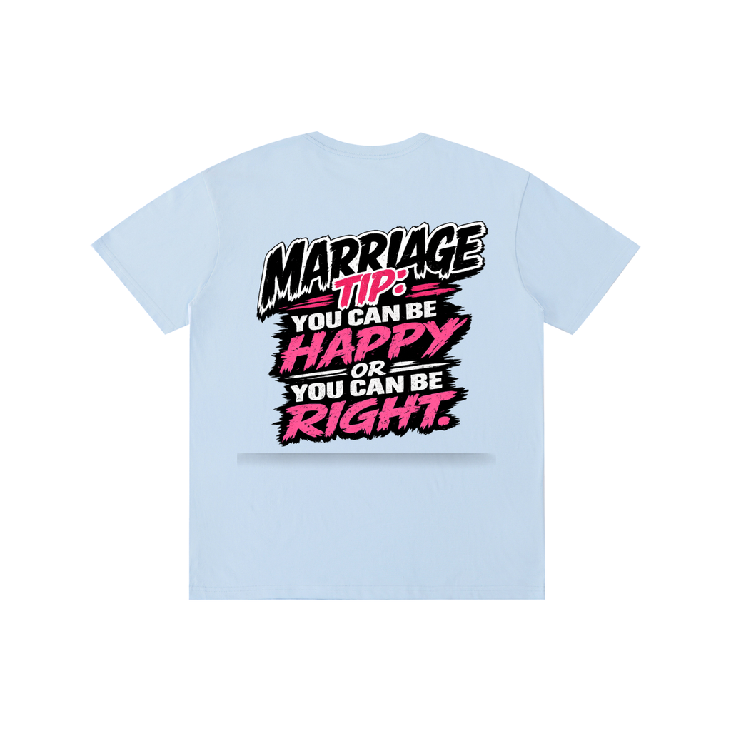 Pure Cotton Unisex T-Shirt - Marriage tip be happy