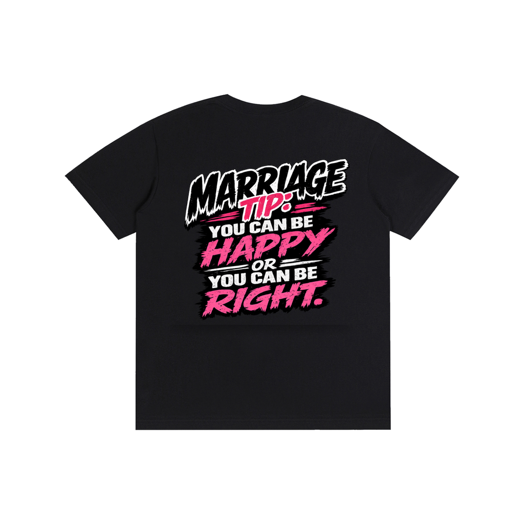 Pure Cotton Unisex T-Shirt - Marriage tip be happy