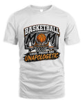 Unapologetic basketball mom t-shirt